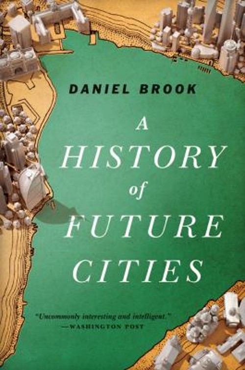 A History of Future Cities Paperback Daniel BrookFree US Delivery | ISBN:0393348865