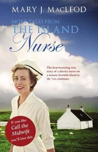 More Tales from The Island Nurse by Mary MacLeod: Used