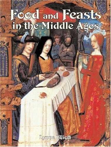 Food and Feasts in the Middle Ages - Paperback, by Elliott Lynne - Very Good