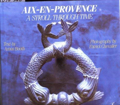 Aix-En-Provence (Aix-En-Provence: A Stroll Through Time) - Hardcover - VERY GOOD