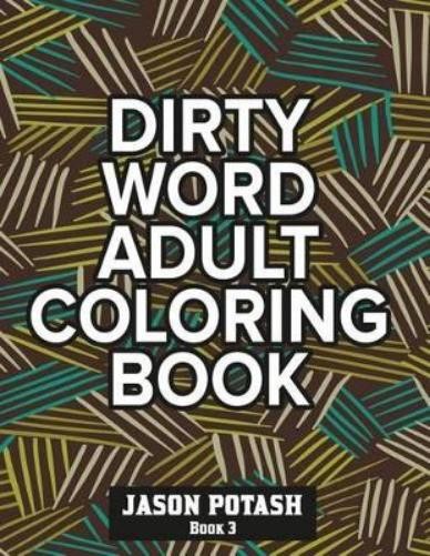 Jason Potash Dirty Word Adult Coloring Book ( Vol. 3) (Paperback)Another great item from Rarewaves USA | Free delivery!