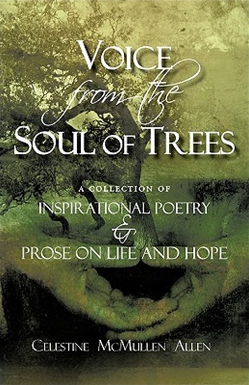 Voice from the Soul of Trees: A Collection of Inspirational Poetry and Prose on