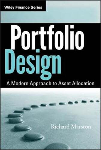 Portfolio Design: A Modern Approach to Asset Allocation by Richard C. Marston
