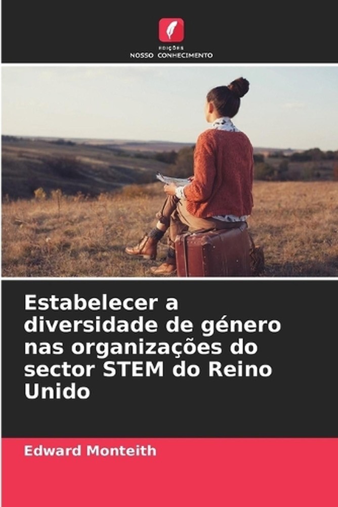 Estabelecer a diversidade de gnero nas organizaes do sector STEM do Reino Unido