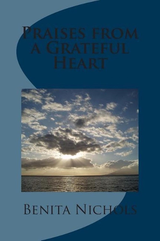 Praises from a Grateful Heart by Benita Nichols (English) Paperback Book