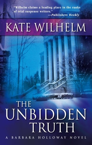 The Unbidden Truth (A Barbara Holloway Novel) by Wilhelm, Kate, Very Good Book