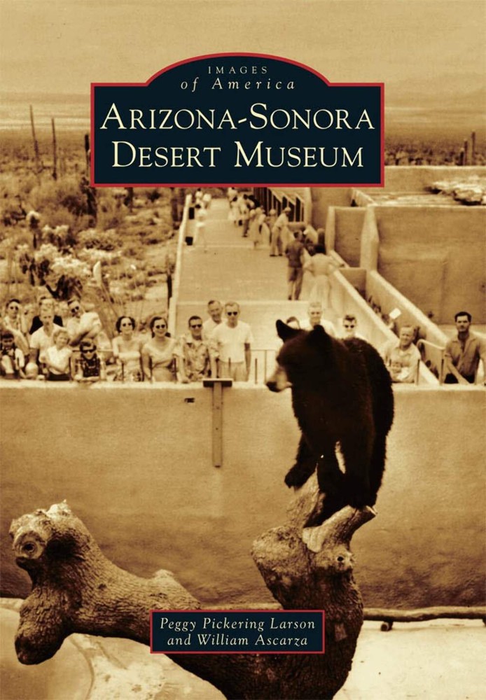 NEW Arcadia Publishing Arizona-Sonora Desert Museum, AZ 9780738586717 Images of