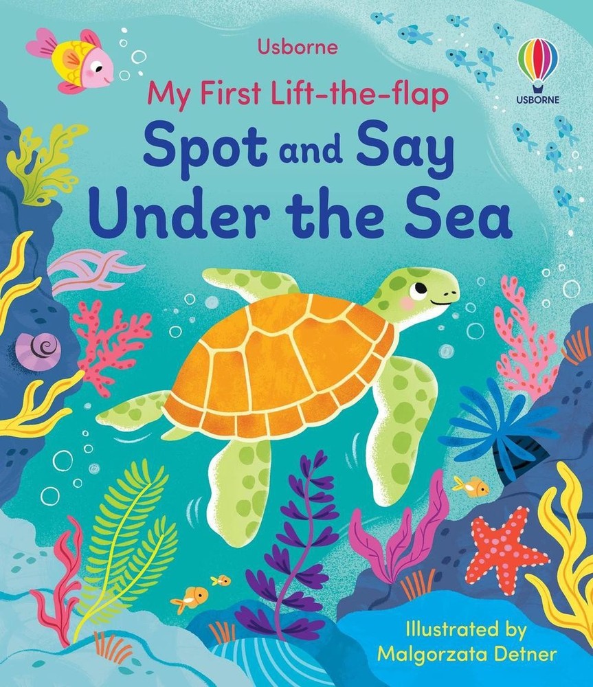 My First Lift-the-Flap Spot and Say Under the Sea by Alice Beecham Board Book Bo