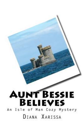 Aunt Bessie Believes, Paperback by Xarissa, Diana, Brand New, Free shipping i...