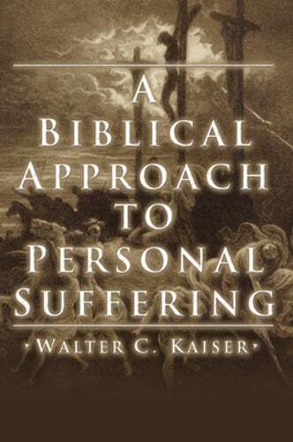A Biblical Approach to Personal Suffering by Jr. Kaiser, Walter C: New