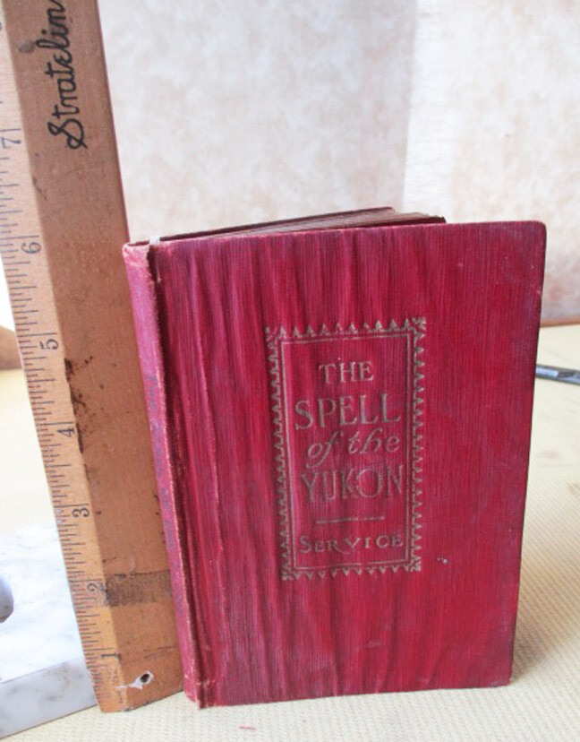THE SPELL Of THE YUKON & OTHER VERSES,1907,Robert Service