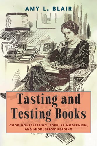 Tasting and Testing Books: Good Housekeeping, Popular Modernism, and Middlebrow