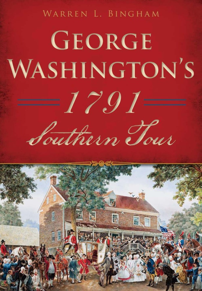 NEW The History Press George Washington's 1791 Southern Tour, NC 9781467119795 H