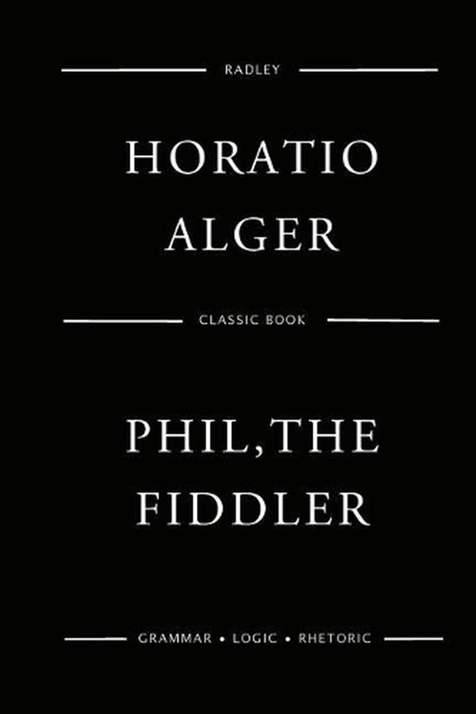 Phil, The Fiddler by Horatio Alger (English) Paperback Book