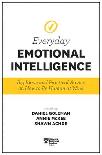 Harvard Business Review Everyday Emotional Intelligence: Big Ideas and Practical