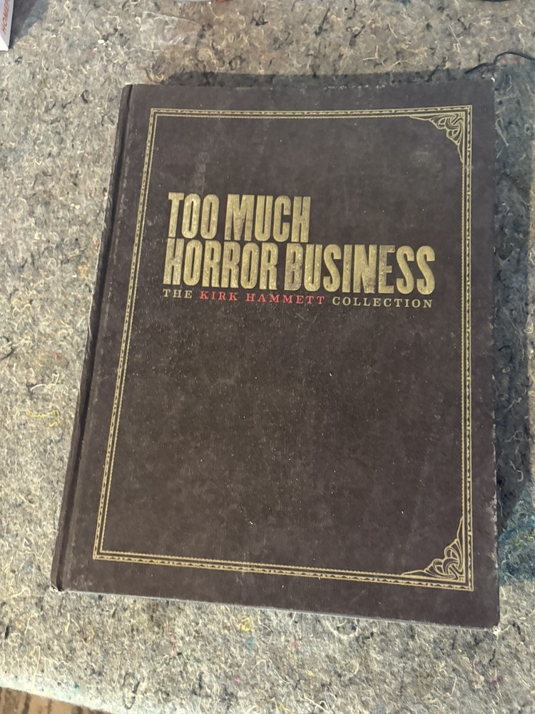 Too Much Horror Business: The Kirk Hammett Collection Hardcover