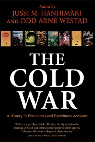 The Cold War: A History in Documents and Eyewitness Accounts by Hanhimäki: Used