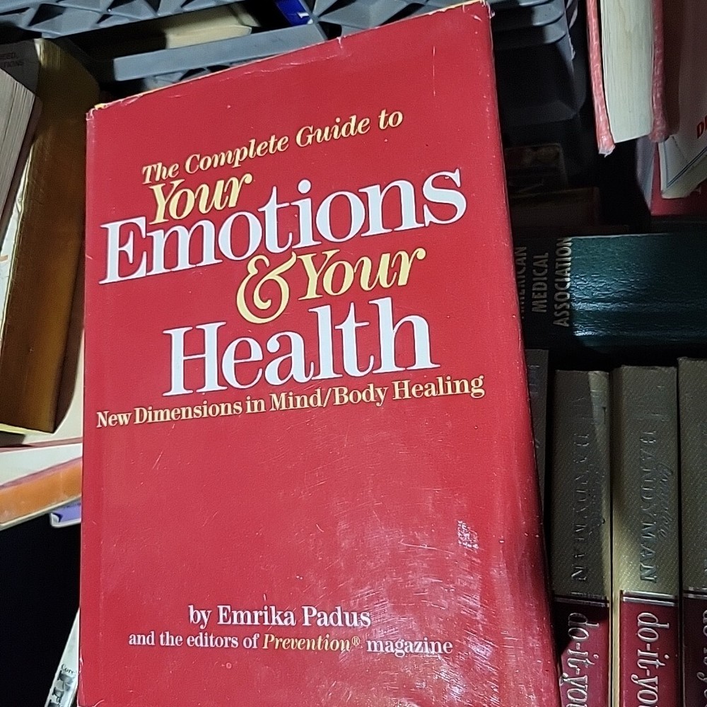 The Complete Guide to Your Emotions & Your Health by Emrika Padus, Hardcover