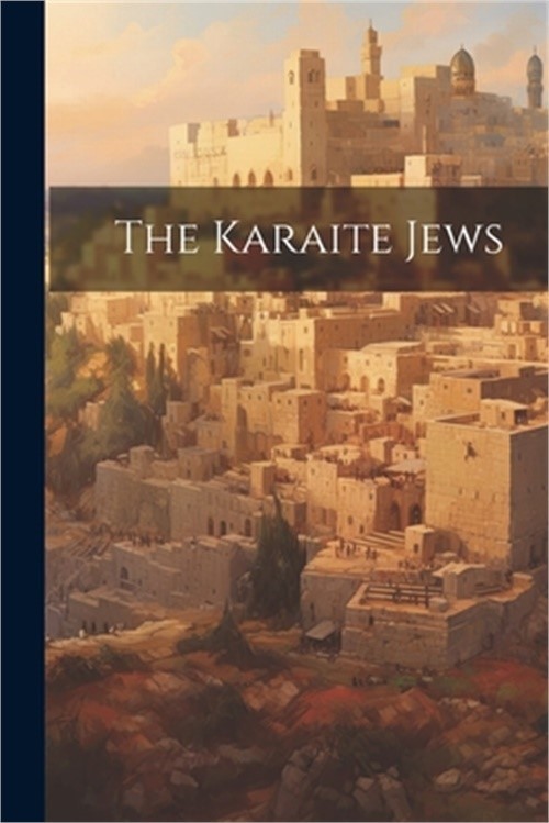 The Karaite Jews (Paperback or Softback)