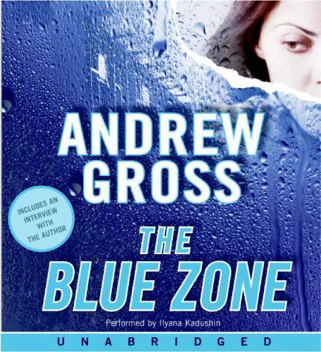The Blue Zone by Andrew Gross (2007, unabridged CD audiobook)