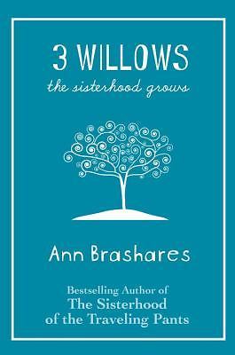 3 Willows : The Sisterhood Grows by Ann Brashares (2009, Hardcover)
