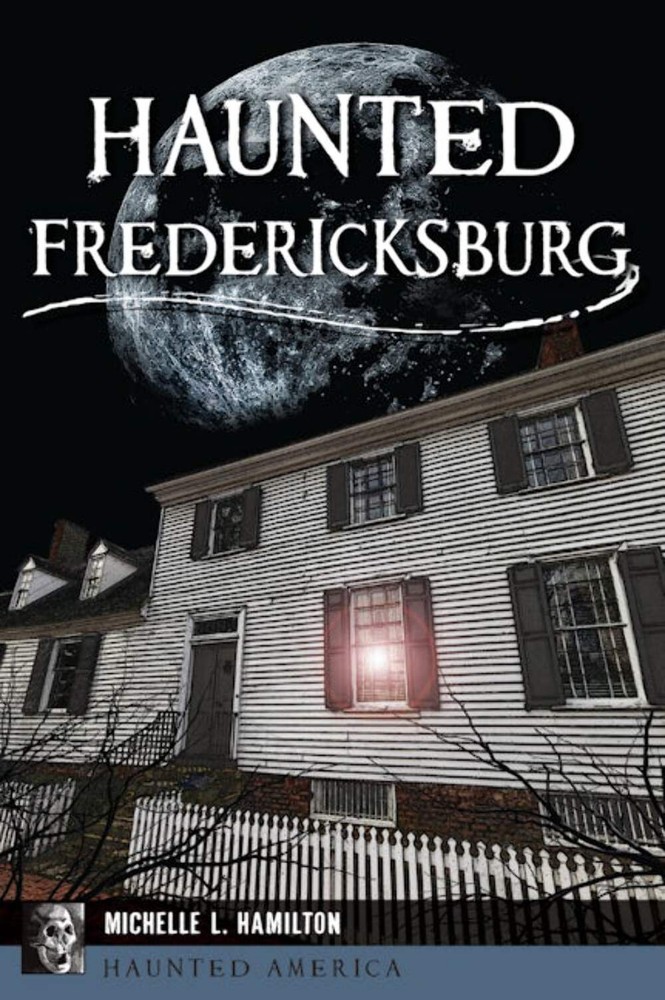 NEW The History Press Haunted Fredericksburg,VA 9781467157001 Haunted America Tr