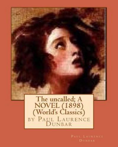 Uncalled 1898, Paperback by Dunbar, Paul Laurence, Brand New, Free shipping i...