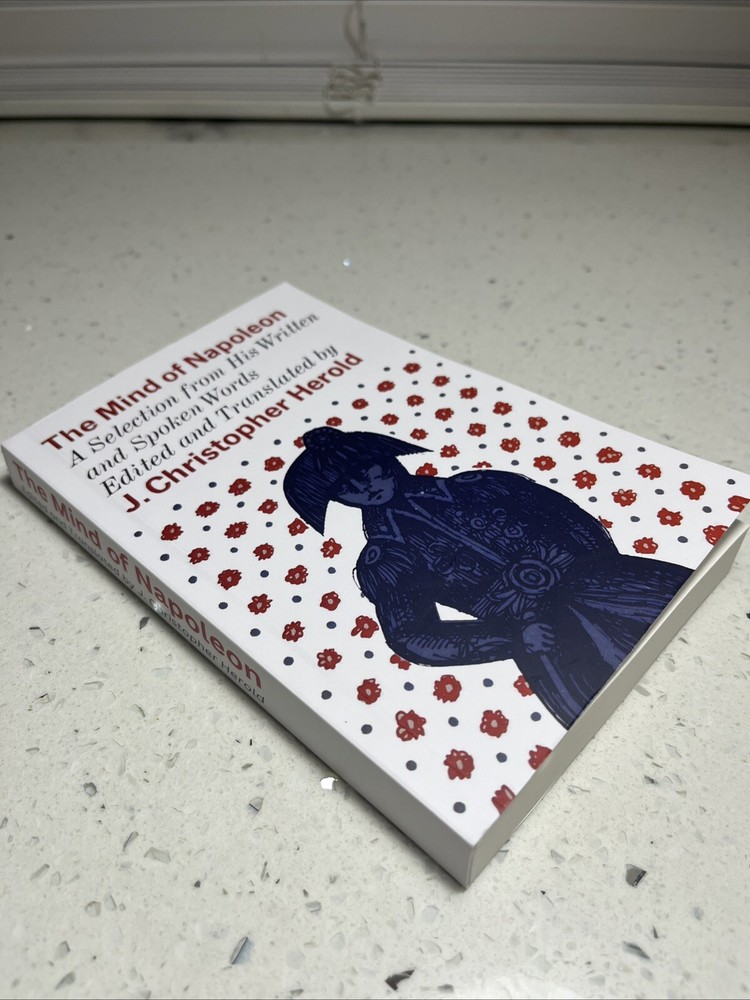 Mind of Napoleon: A Selection of His Written and Spoken Words,Christopher Herold