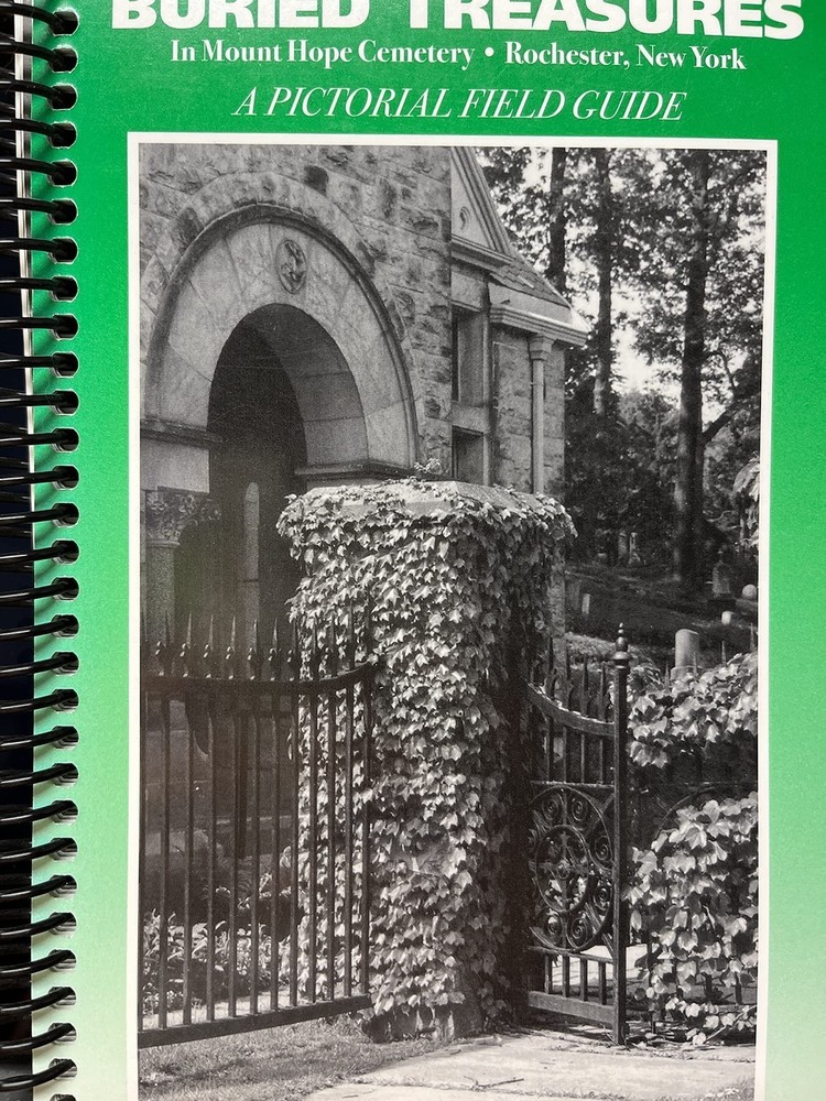 Buried treasures in Mount Hope Cemetery, Rochester, New York: A pictorial fie...