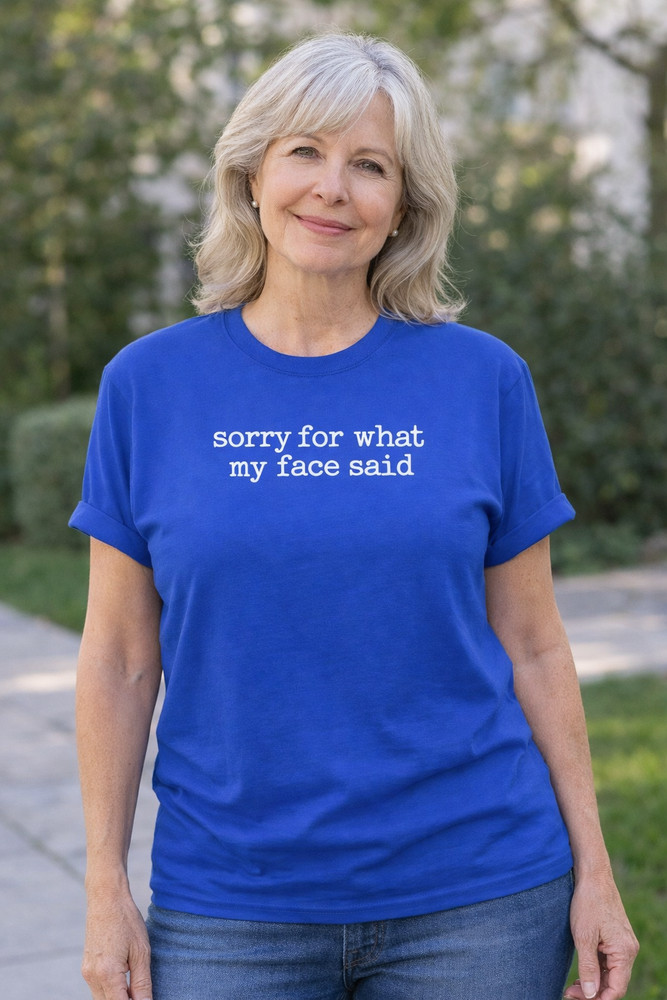 “sorry for what my face said”  Funny Sarcastic T-Shirt Large