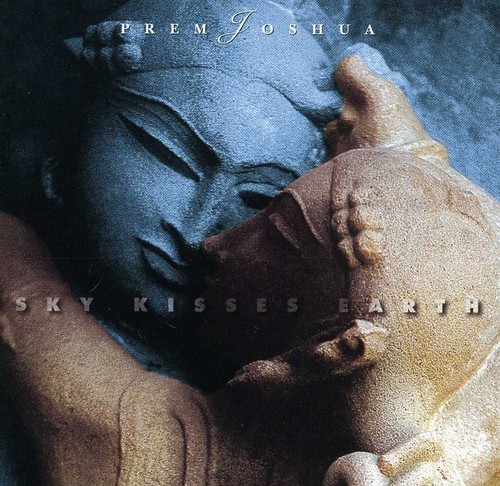 Prem Joshua - Sky Kisses Earth [New CD]