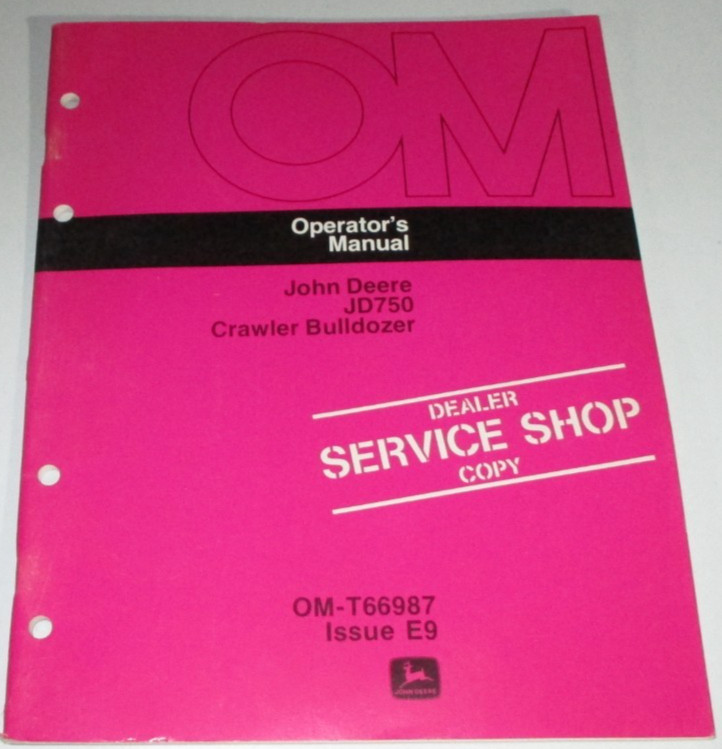 John Deere JD 750 Crawler Bulldozer Operators Manual OM-T66987 E9 ORIGINAL!