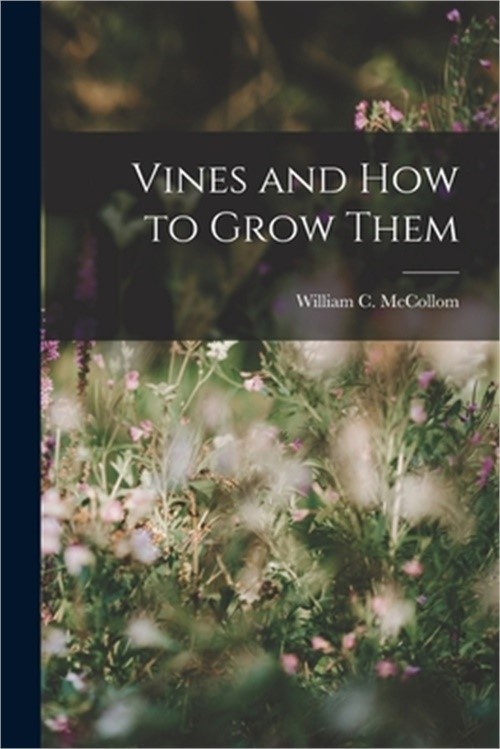 Vines and How to Grow Them (Paperback or Softback)