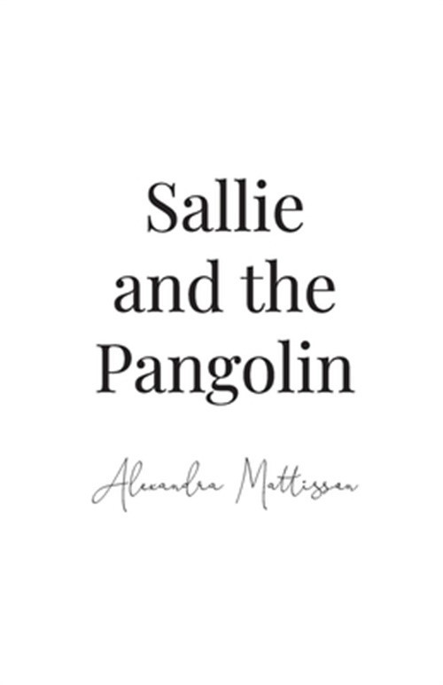 Sallie and the Pangolin (Paperback or Softback)