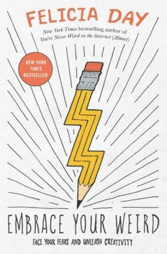 Embrace Your Weird: A Guided Journal for Facing Your Fears and Unleashing - GOOD