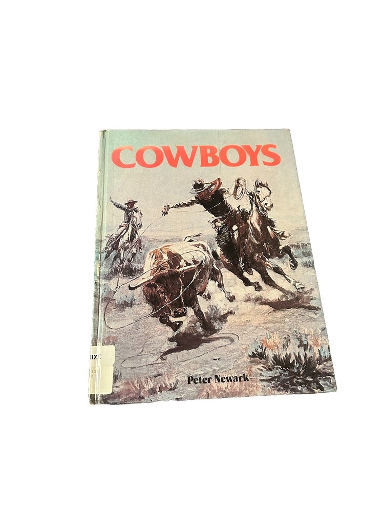 Cowboys by Peter Newark 1983 – Vintage Bison Books Hardcover History of the Am