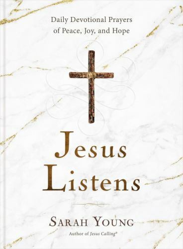Jesus Listens : Daily Devotional Prayers of Peace, Joy, and Hope by Sarah Young