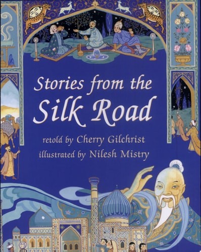 Stories From The Silk Road by Cherry Gilchrist, Acceptable Book