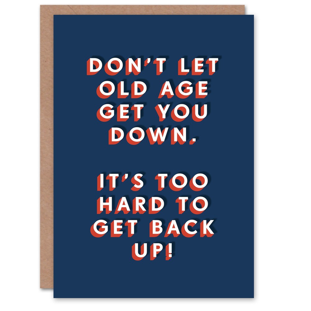 Hard To Get Back Up Old Age Joke Funny Birthday Card