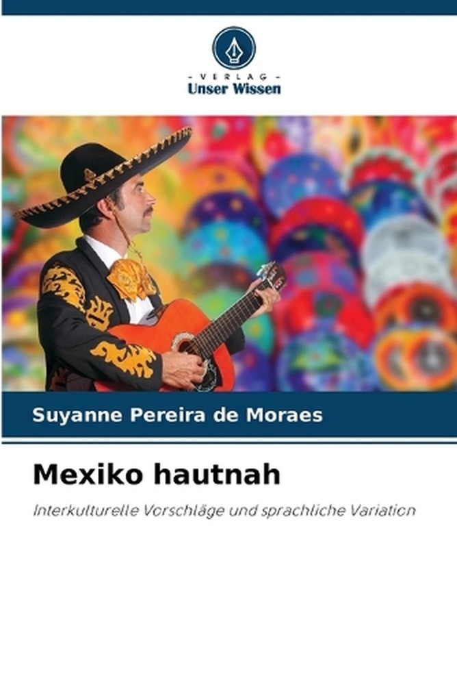 Mexiko hautnah by Suyanne Pereira de Moraes (German) Paperback Book