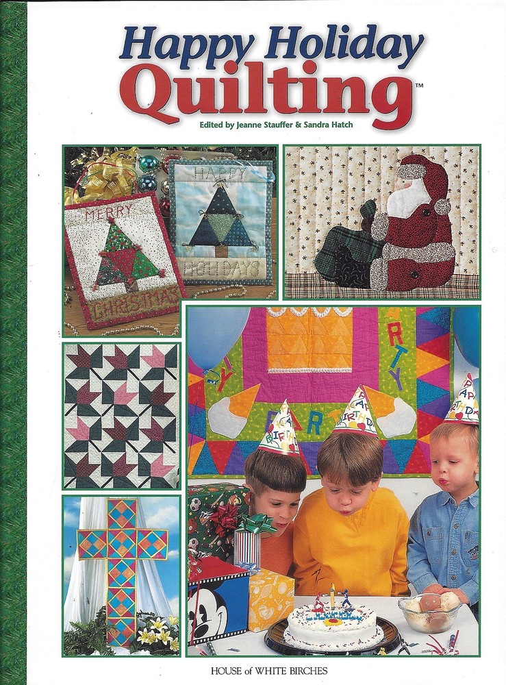 Happy Holiday Quilting ~ House Of White Birches
