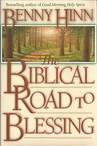 The Biblical Road to Blessing, Hinn, Benny