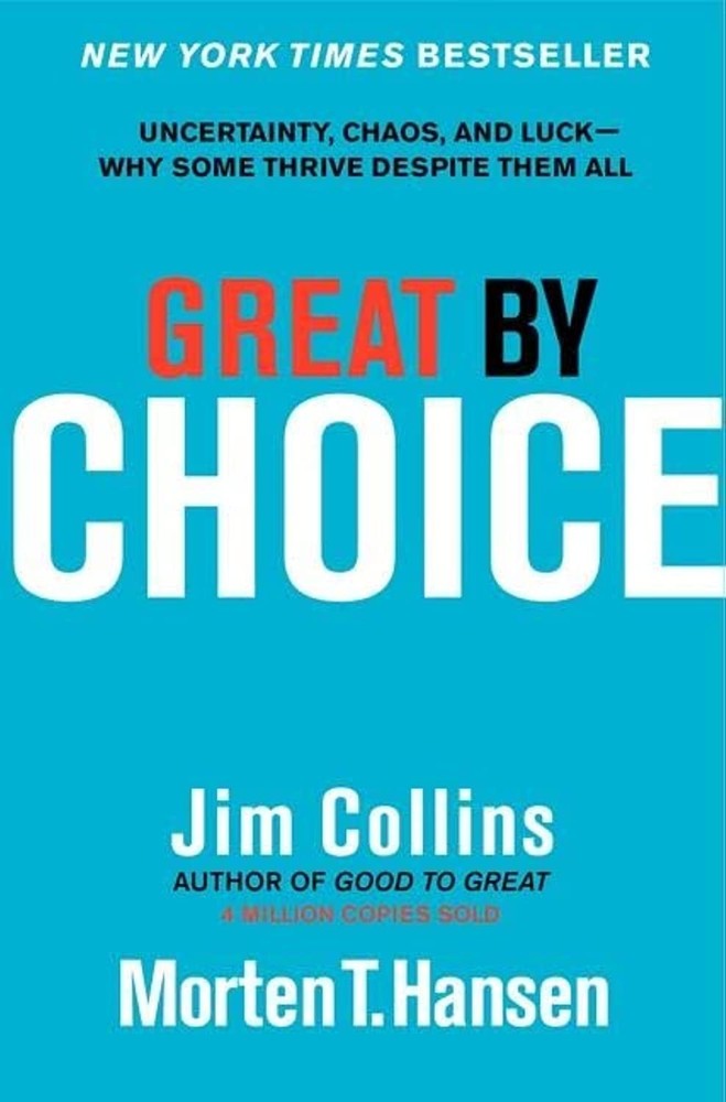 Great by Choice: Uncertainty, Chaos, and Luck--Why Some Thrive Despite Them ...