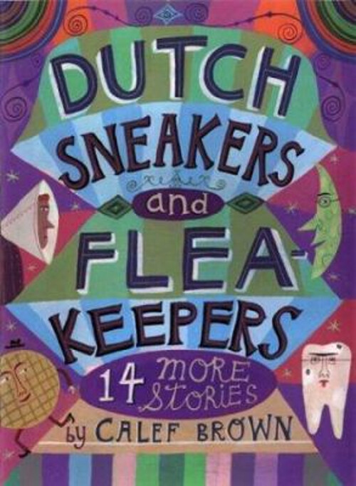 Dutch Sneakers Fleakeepers 14 Stories by Calef Brown