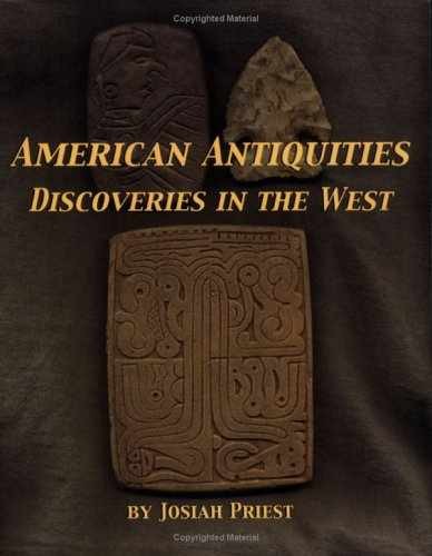 American Antiquities: Discoveries in the - Paperback, by Priest Josiah - Good