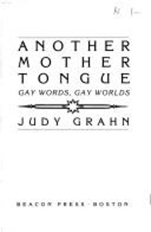 Another Mother Tongue: Exploring Gay Words and Worlds by Judy Rae Paperback