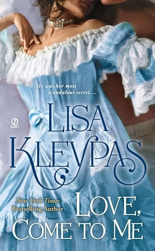 Love, Come to Me by Kleypas