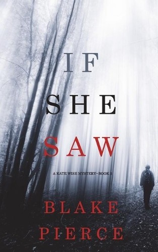Blake Pierce If She Saw (A Kate Wise Mystery-Book 2) (Paperback)Another great item from Rarewaves USA | Free delivery!