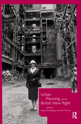 Urban Planning and the British New Right by Philip Allmendinger: New