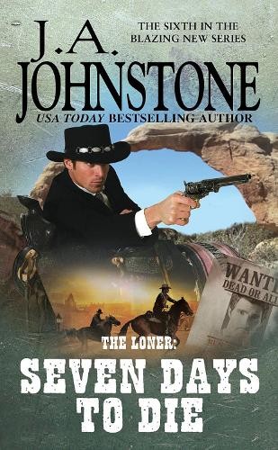 Loner: Seven Days to Die, The (The ..., Johnstone, J. A